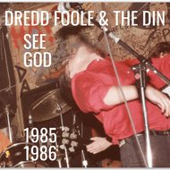 Dredd Foole & the Din - See God